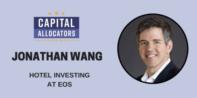 Capital Allocators Podcast: Jonathan Wang on Building a $2 Billion Real Estate Platform